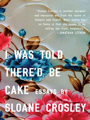 cover image of I Was Told There'd Be Cake